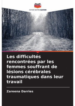 Les difficultés rencontrées par les femmes souffrant de lésions cérébrales traumatiques dans leur travail