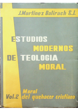 Estudios modernos de tologia moral Vol II