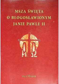 Msza Święta o Błogosławionym Janie Pawle II