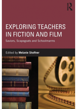 Exploring Teachers in Fiction and Film
