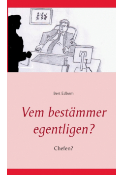 Vem bestämmer egentligen?