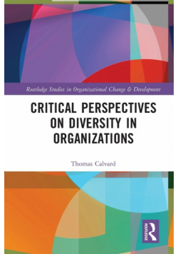 Critical Perspectives on Diversity in Organizations