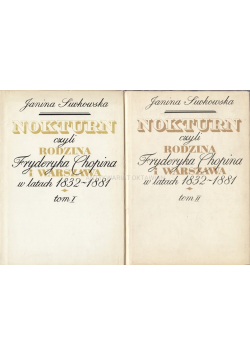 Kontury czyli Rodzina Fryderyka Chopina i Warszawa w latach 1832 - 1881 Tom 1 i 2
