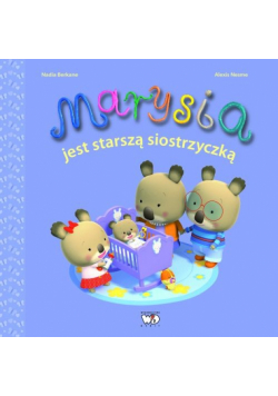 Marysia jest starszą siostrzyczką