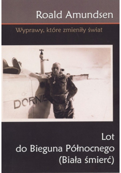 Lot do bieguna północnego (Biała śmierć)