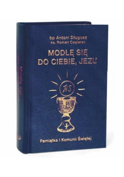 Modlę się do Ciebie, Jezu w.granatowa