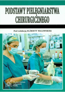 Podstawy pielęgniarstwa chirurgicznego