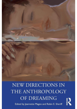 New Directions in the Anthropology of Dreaming