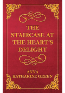 The Staircase at the Heart's Delight