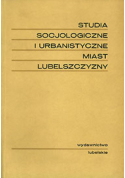 Studia socjologiczne i urbanistyczne miast Lubelszczyzny