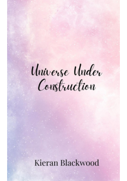Universe Under Construction
