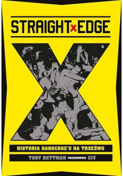 Straight Edge. Historia Hardcore'u na trzeźwo