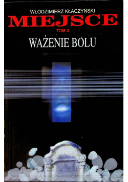 Miejsce 3 Ważenie bólu