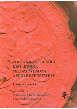 Polska kancelaria królewska między władzą a społeczeństwem część 4