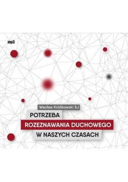 Potrzeba rozeznawania duchowego w naszych.. CD