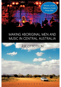 Making Aboriginal Men and Music in Central Australia