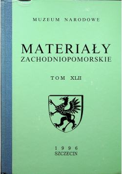 Materiały zachodniopomorskie tom XLII