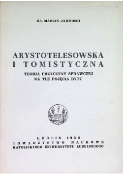 Arystotelesowska i Tomistyczna teoria przyczyny sprawczej na tle pojęcia bytu