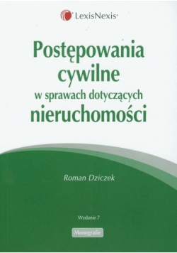 Dziczek Roman - Postępowania cywilne w sprawach dotyczących nieruchomości