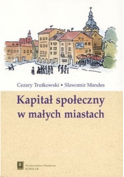 Kapitał społeczny w małych miastach