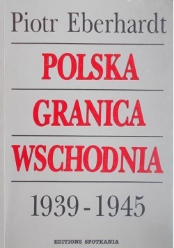 Polska granica wschodnia 1939 - 1945