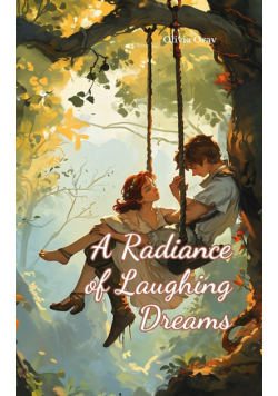 A Radiance of Laughing Dreams