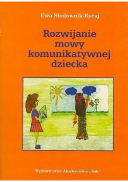 Rozwijanie mowy komunikatywnej dziecka