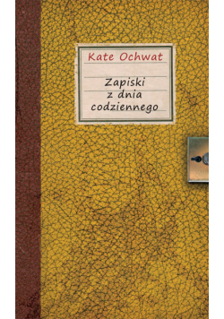 Ochwat Kate - Zapiski z dnia codziennego
