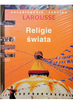 Encyklopedia szkolna Larousse  Religie świata