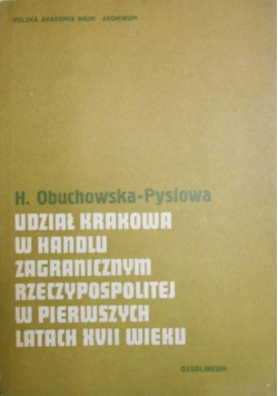 Udział Krakowa w handlu zagranicznym Rzeczypospolitej w pierwszych latach XVII wieku