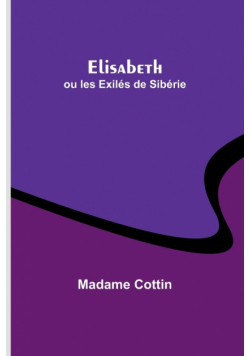 Elisabeth; ou les Exilés de Sibérie