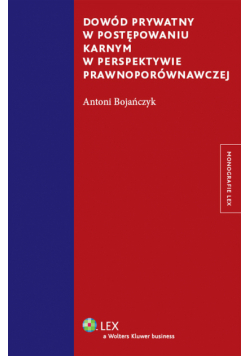 Dowód prywatny w postępowaniu karnym w perspektywie prawnoporównawczej