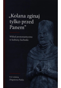 Kolana zginaj tylko przed Panem