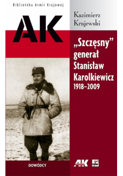 "Szczęsny": generał Stanisław Karolkiewicz 1918-2009