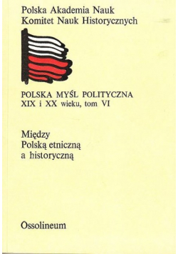 Polska myśl polityczna XIX i XX wieku Tom VI