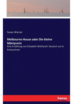 Melbourne House oder Die kleine Märtyrerin