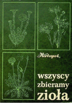 Wszyscy zbieramy zioła