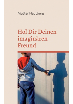 Hol Dir Deinen imaginären Freund