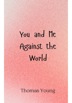 You and Me Against the World