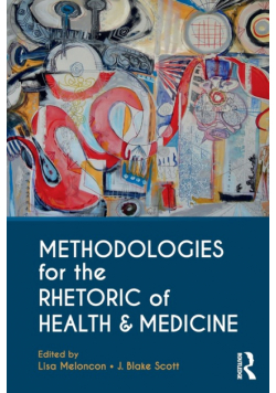 Methodologies for the Rhetoric of Health & Medicine