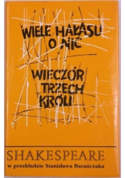 Wiele hałasu o nic Wieczór Trzech Króli albo co chcecie