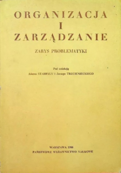 Organizacja i zarządzanie zarys problematyki