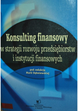Konsulting finansowy w strategii rozwoju przedsiębiorstw i instytucji finansowych