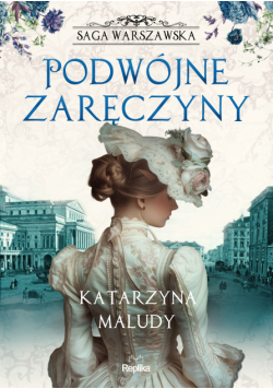 Saga warszawska (#2). Podwójne zaręczyny. Saga warszawska, tom 2