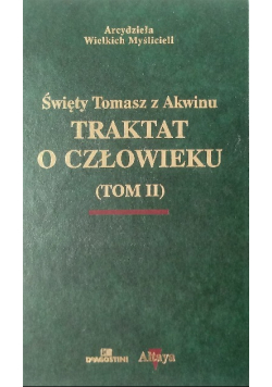 Traktat o człowieku Tom  II