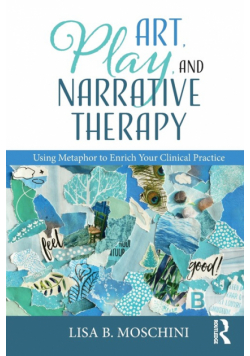 Art, Play, and Narrative Therapy