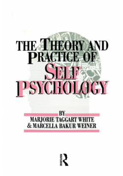 White,M. Weiner,M. The Theory And Practice Of Self Psycholog