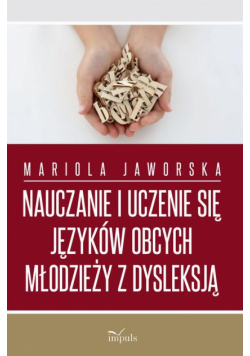 Nauczanie i uczenie się języków obcych młodzieży z dysleksją