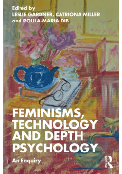 Feminisms, Technology and Depth Psychology