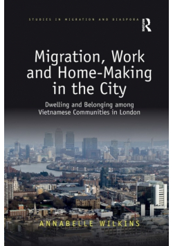 Migration, Work and Home-Making in the City